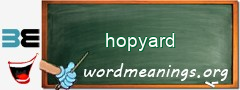 WordMeaning blackboard for hopyard